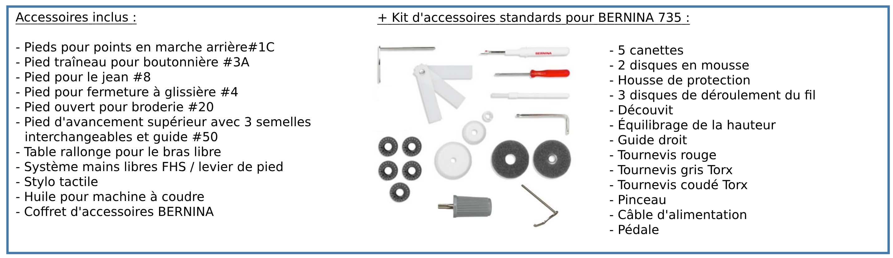 Accessoires inclus avec la machine à coudre et à broder bernina b735