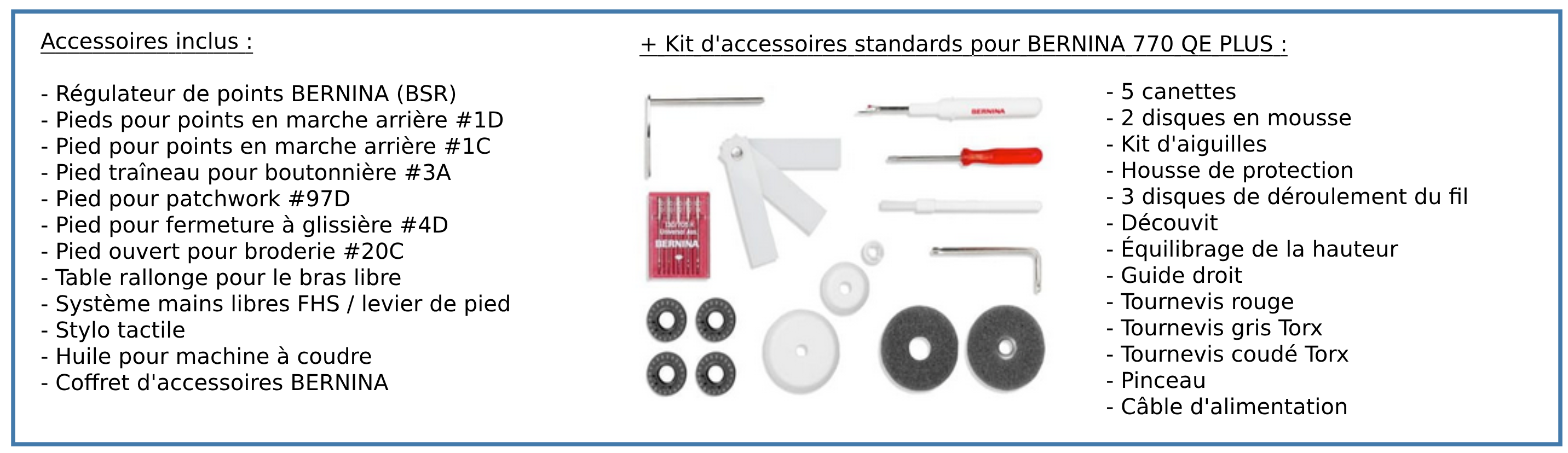 Liste des accessoires inclus avec la Bernina B770 QE plus