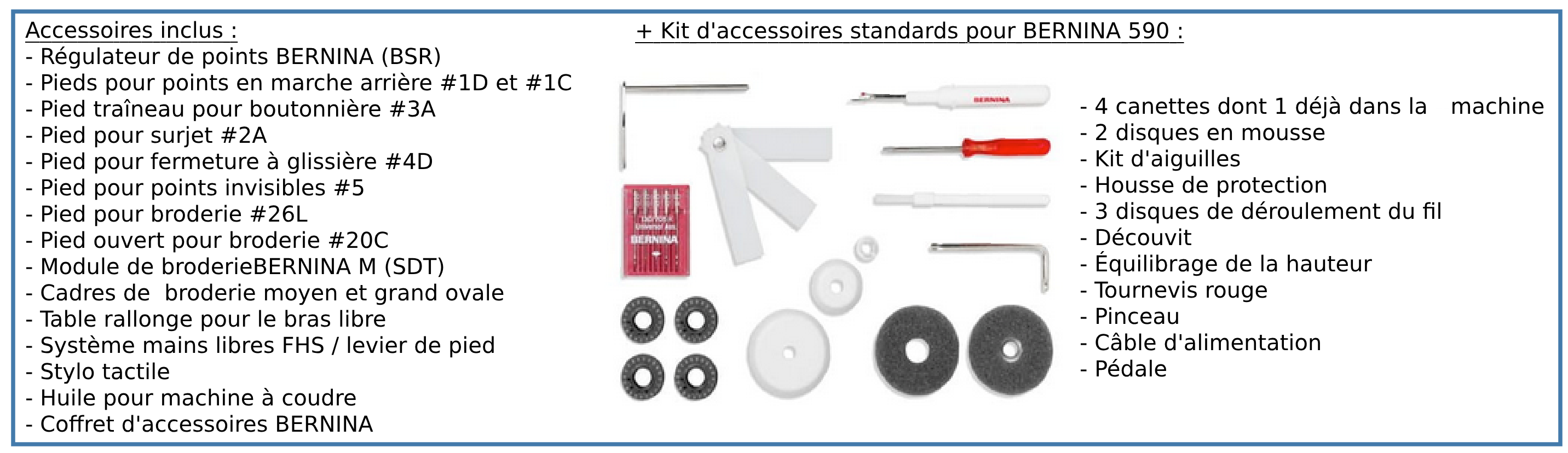 liste des accessoires inclus avec la bernina B590